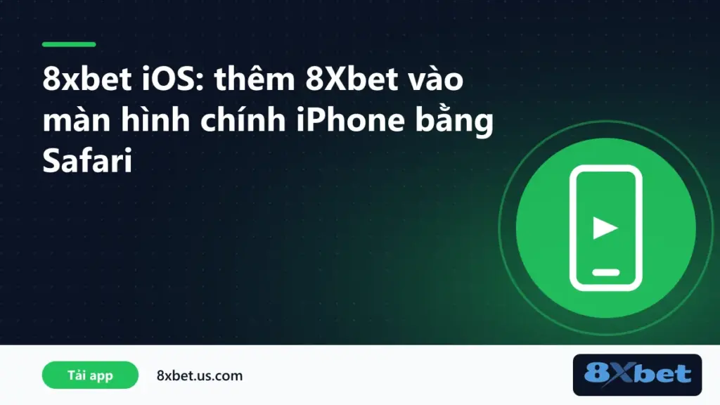 8xbet iOS: thêm 8Xbet vào màn hình chính iPhone bằng nút Chia sẻ của Safari