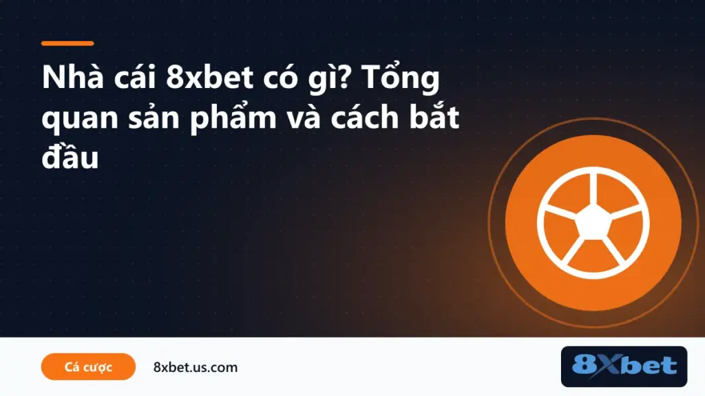 Tổng quan 8xbet nhà cái với các sảnh thể thao, casino, slot và xổ số