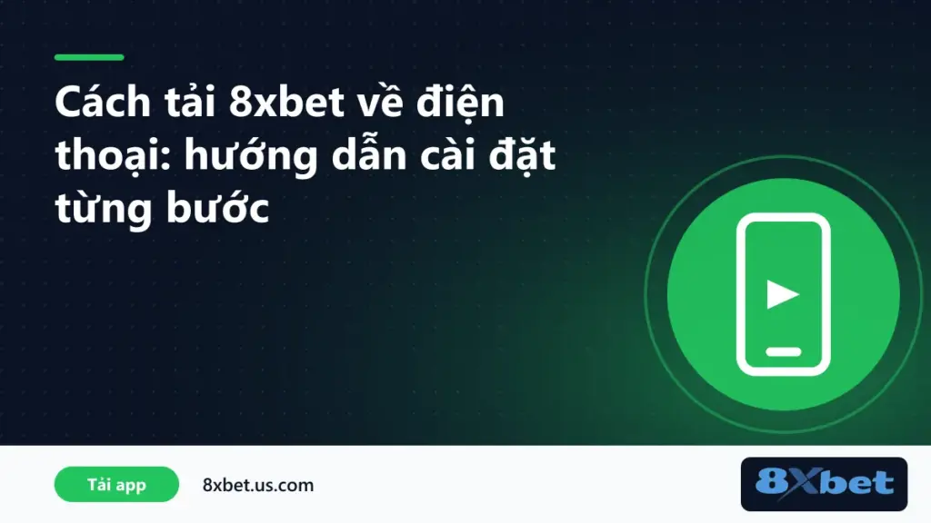 Các bước cách tải 8xbet về điện thoại bằng trình duyệt Safari và Chrome
